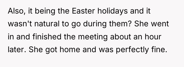 Also, it being the Easter holidays and it wasn't natural...