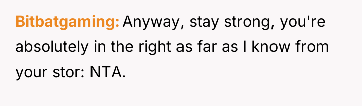 Bitbatgaming Anyway, stay strong, you're absolutely in the right as...