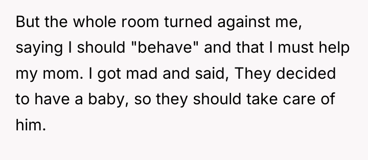 But the whole room turned against me, saying I should...