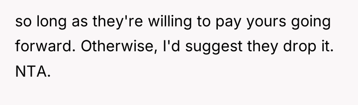 so long as they're willing to pay yours going forward....