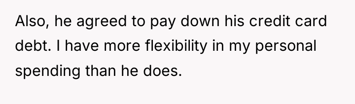 Also, he agreed to pay down his credit card debt....