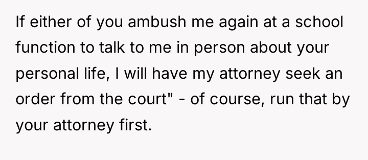 If either of you ambush me again at a school...