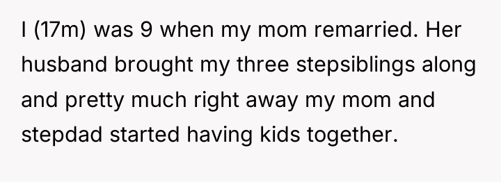 I (17m) was 9 when my mom remarried. Her husband...