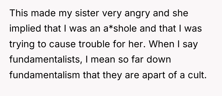 This made my sister very angry and she implied that...