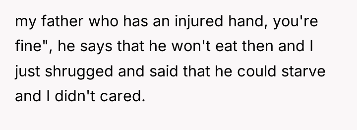 my father who has an injured hand, you're fine", he...