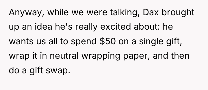 Anyway, while we were talking, Dax brought up an idea...