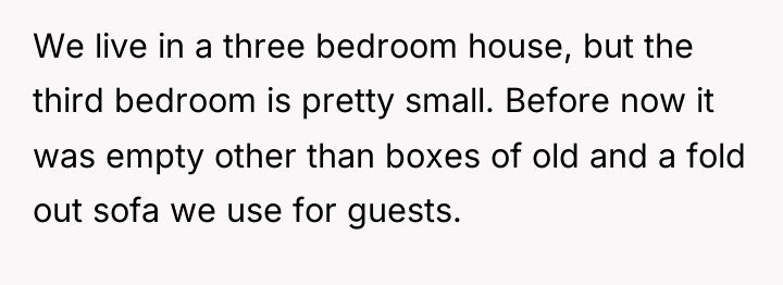 We live in a three bedroom house, but the third...