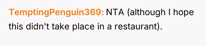 TemptingPenguin369 NTA (although I hope this didn't take place in...