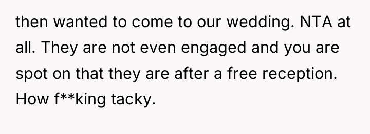 then wanted to come to our wedding. NTA at all....