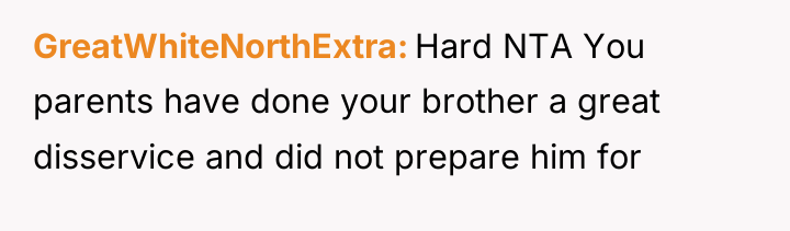 GreatWhiteNorthExtra Hard NTA You parents have done your brother a...