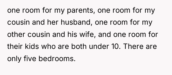 one room for my parents, one room for my cousin...
