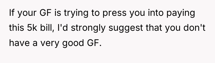 If your GF is trying to press you into paying...