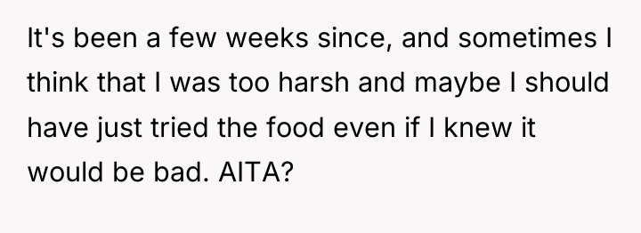 It's been a few weeks since, and sometimes I think...