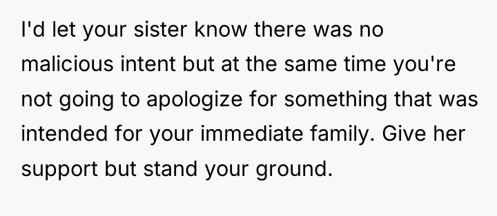 I'd let your sister know there was no malicious intent...