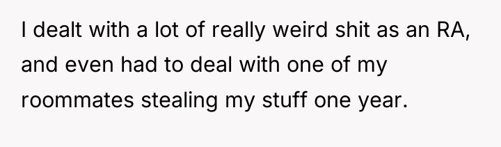 I dealt with a lot of really weird shit as...