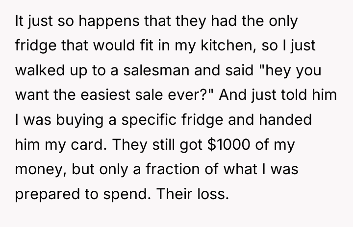 It just so happens that they had the only fridge...