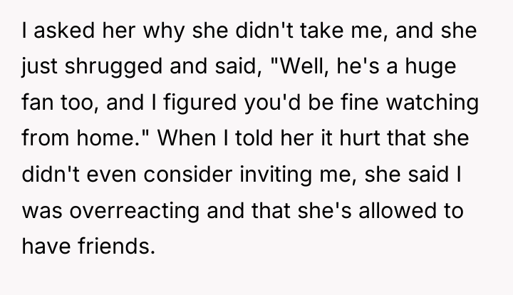 I asked her why she didn't take me, and she...