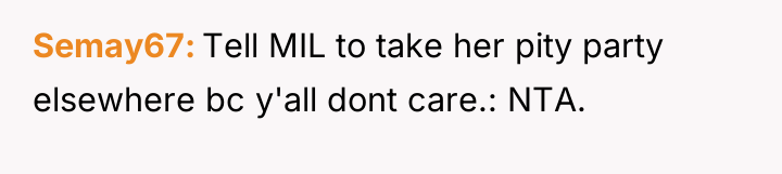 Semay67 Tell MIL to take her pity party elsewhere bc...
