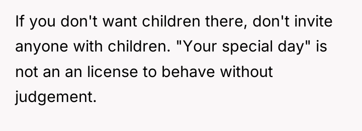 If you don't want children there, don't invite anyone with...