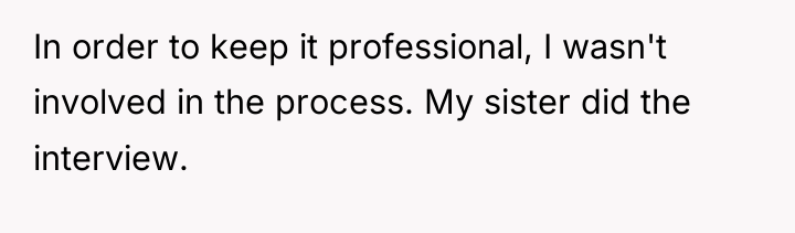 In order to keep it professional, I wasn't involved in...