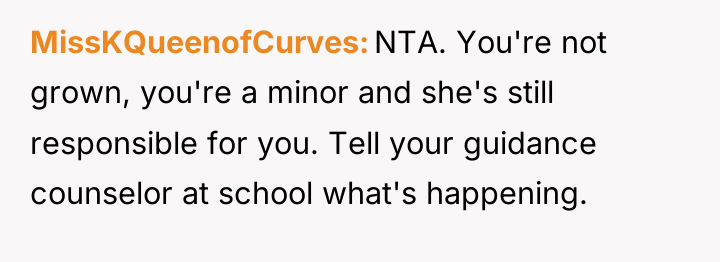MissKQueenofCurves NTA. You're not grown, you're a minor and she's...