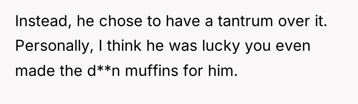 Instead, he chose to have a tantrum over it. Personally,...