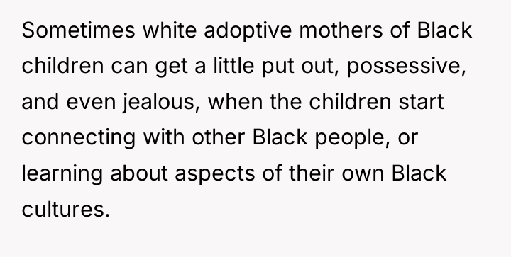 Sometimes white adoptive mothers of Black children can get a...