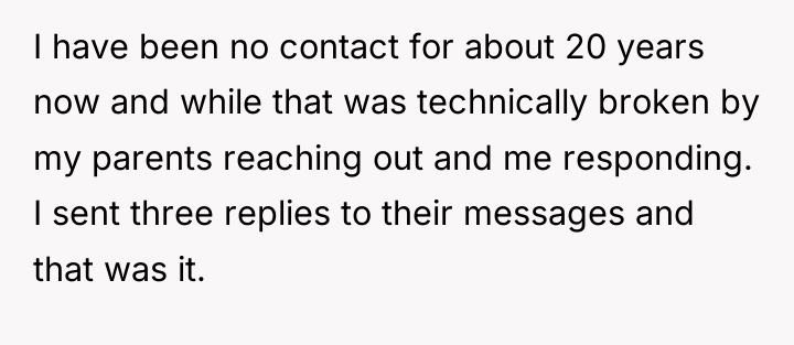 I have been no contact for about 20 years now...
