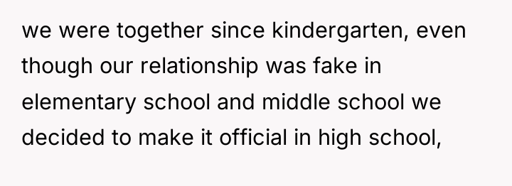 we were together since kindergarten, even though our relationship was...