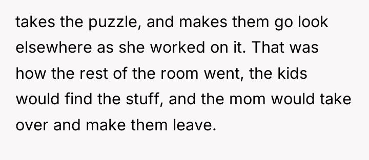 takes the puzzle, and makes them go look elsewhere as...