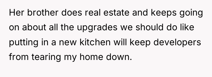 Her brother does real estate and keeps going on about...