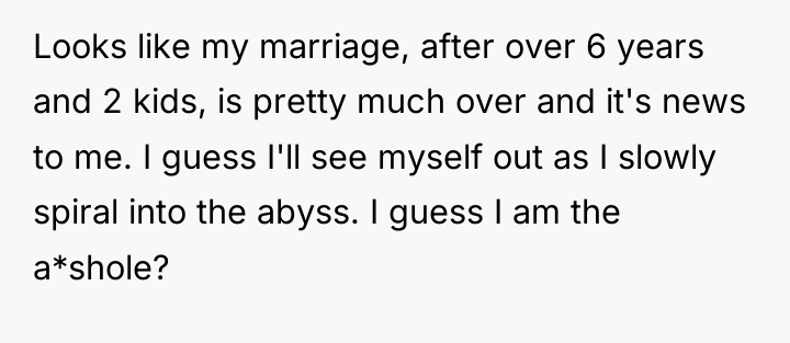 Looks like my marriage, after over 6 years and 2...