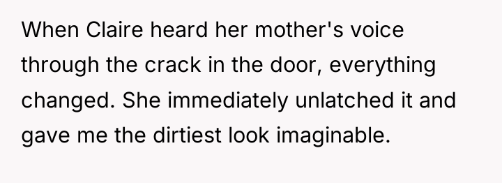 When Claire heard her mother's voice through the crack in...