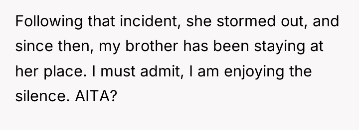 Following that incident, she stormed out, and since then, my...