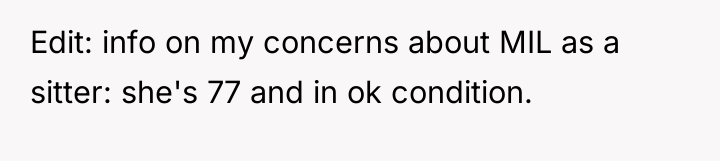 Edit: info on my concerns about MIL as a sitter:...