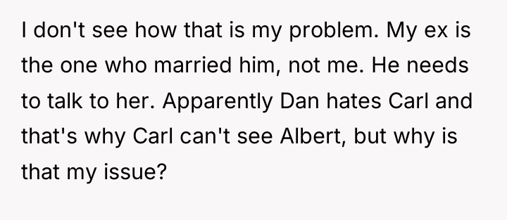 I don't see how that is my problem. My ex...