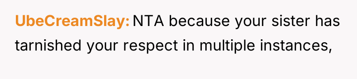 UbeCreamSlay NTA because your sister has tarnished your respect in...