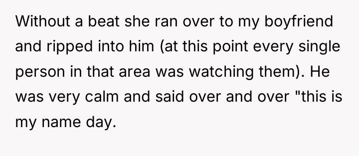 Without a beat she ran over to my boyfriend and...