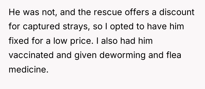 He was not, and the rescue offers a discount for...