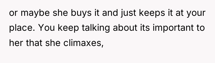 or maybe she buys it and just keeps it at...