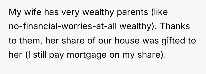 My wife has very wealthy parents (like no-financial-worries-at-all wealthy). Thanks...