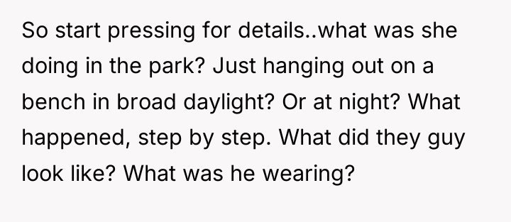 So start pressing for details..what was she doing in the...