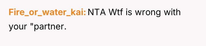 Fire_or_water_kai NTA Wtf is wrong with your "partner.