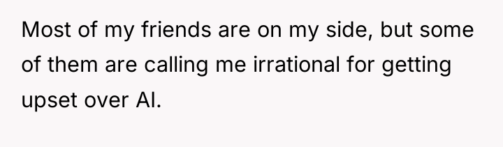 Most of my friends are on my side, but some...