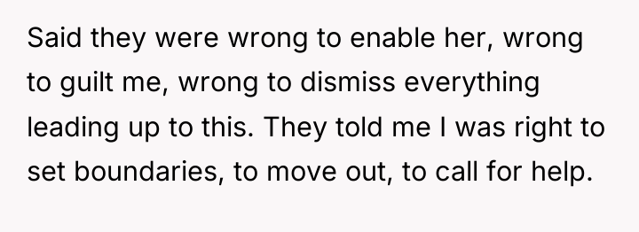 Said they were wrong to enable her, wrong to guilt...