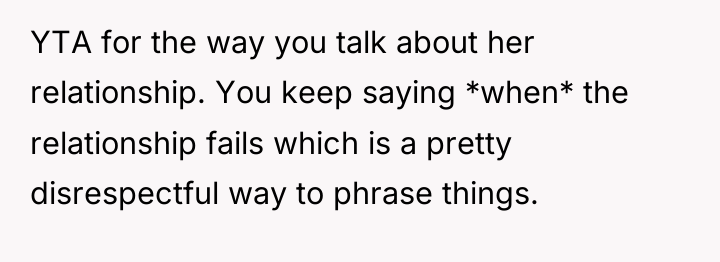 YTA for the way you talk about her relationship. You...