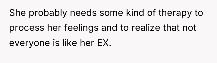 She probably needs some kind of therapy to process her...
