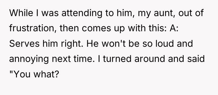 While I was attending to him, my aunt, out of...