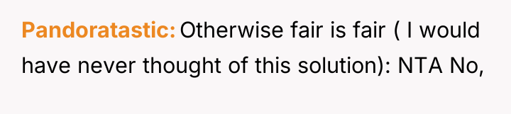 Pandoratastic Otherwise fair is fair ( I would have never...