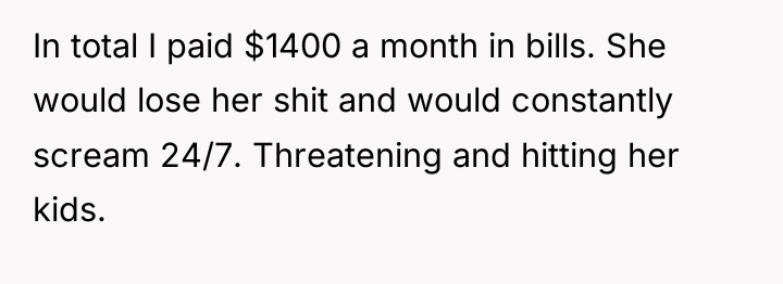 In total I paid $1400 a month in bills. She...